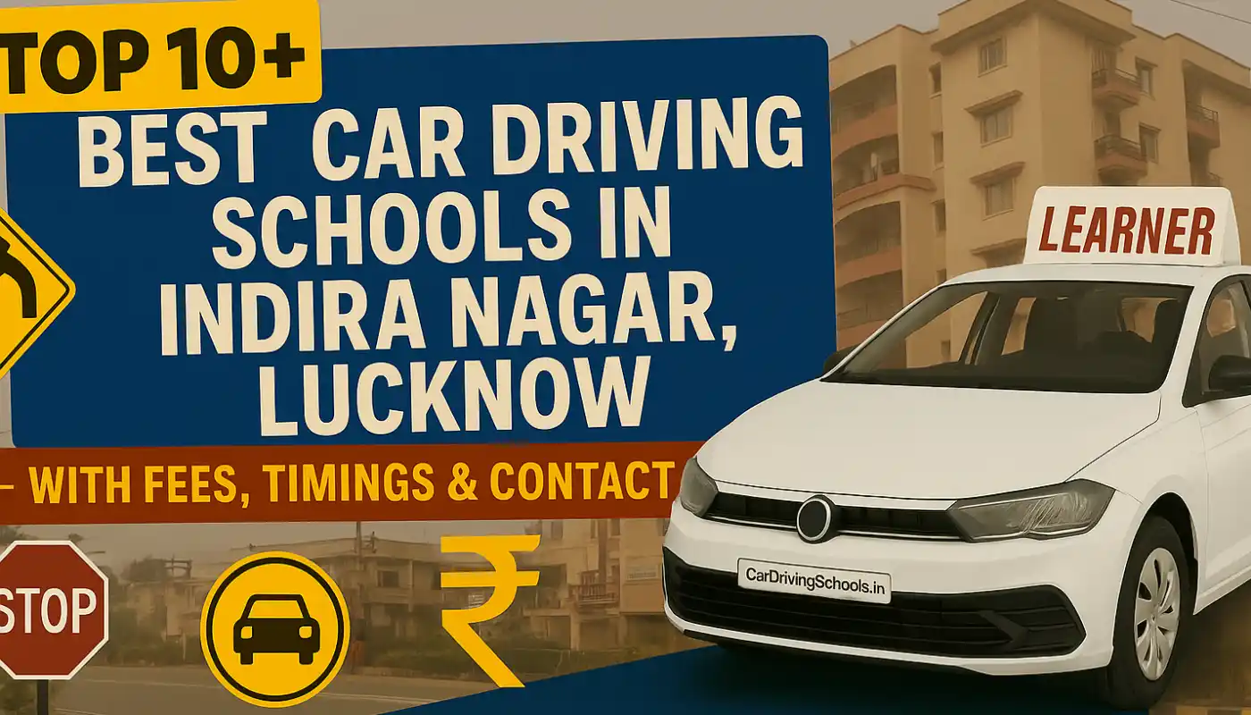Best Car Driving Schools in Indira Nagar, Lucknow With Fees