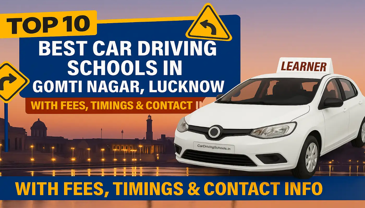Top 10 Best Car Driving Schools in Gomti Nagar, Lucknow With Fees