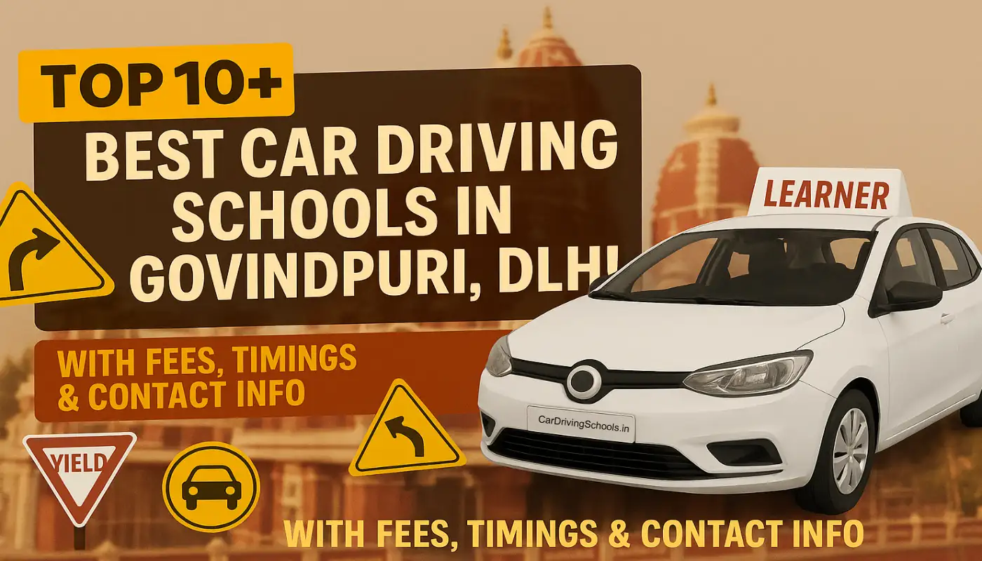 Top 10 Car Driving Schools in Govindpuri Delhi with Fees